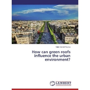 How can green roofs influence the urban environment? | Valer Daniel Rudics (2016)