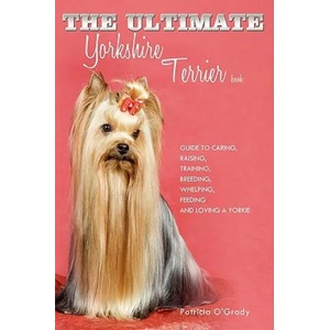 Ultimate Yorkshire Terrier Book | Patricia O'Grady (ISBN: 9781449051365)