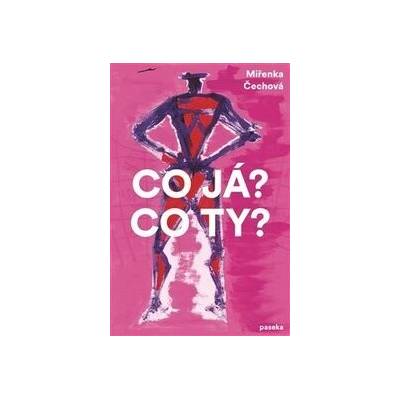 Co já? Co ty? - Miřenka Čechová