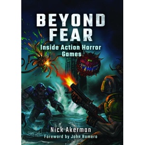 Beyond Fear: Inside Action Horror Games | Nick Akerman (ISBN: 9781399043663)