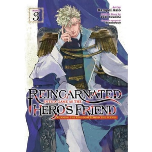 Reincarnated Into a Game as the Hero's Friend: Running the Kingdom Behind the Scenes (Manga) Vol. 3 | Rampei Ashio (ISBN: 9798891605152)