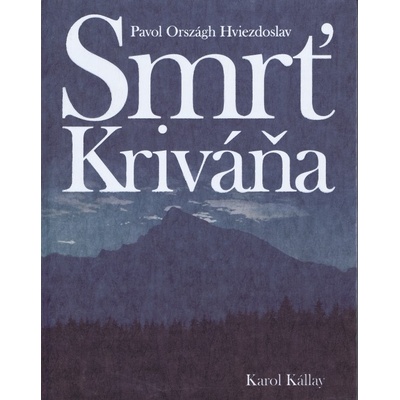 Smrť Kriváňa - Karol Kállay, Pavol Országh Hviezdoslav
