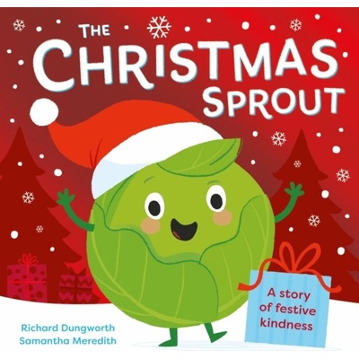 Christmas Sprout - With a Christmas kindness advent calendar (Dungworth Richard)(Paperback / softback) – Zboží Dáma