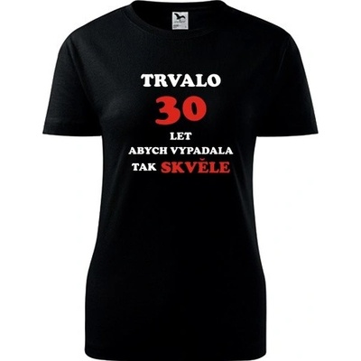 Černé dámské tričko trvalo 30 let dárek pro ženu k 30 narozeninám