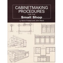 Cabinetmaking Procedures for the Small Shop Commercial Techniques That Really Work