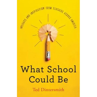 What School Could Be | Ted Dintersmith