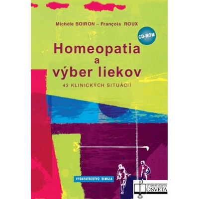 Homeopatia a výber liekov - Mich?le Boiron, François Roux