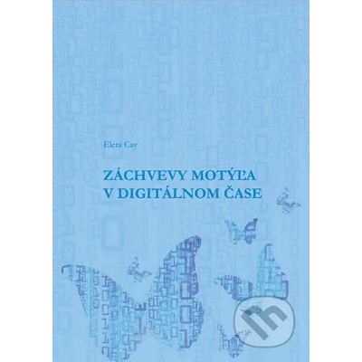 Záchvevy motýľa v digitálnom čase - Eleni Cay