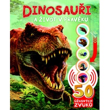 Dinosauři a život v pravěku