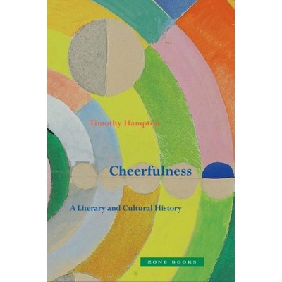 Cheerfulness - A Literary and Cultural History | Timothy Hampton