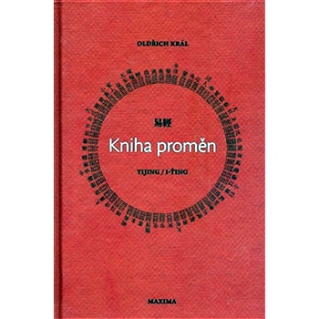 I-ťing - kniha proměn - Oldřich Král