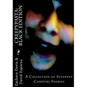Creepypasta: Black Edition | David Rosalio Esparza, Zachary Ryan Davis (ISBN: 9781499553871)