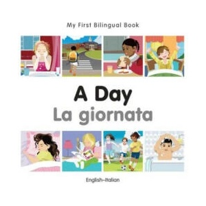 My First Bilingual Book - A Day - Italian- English | Milet Publishing (ISBN: 9781785080418)