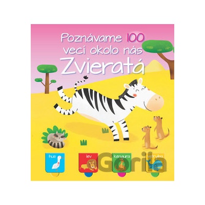 Pozn ávame 100 vecí okolo nás Zvieratá