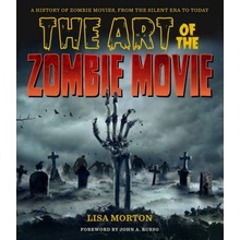 The Art of the Zombie Movie Morton Lisa