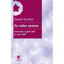 Za rudou oponou - Komunisté a jejich voliči po roce 1989 - D...
