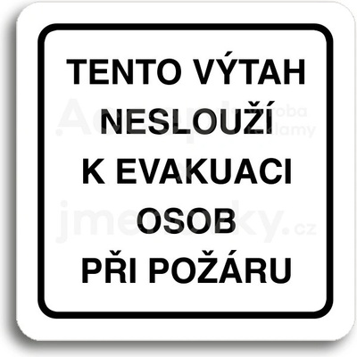 ACCEPT Piktogram tento výtah neslouží k evakuaci osob - bílá tabulka - černý tisk