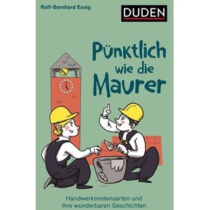 Pünktlich wie die Maurer | Rolf-Bernhard Essig (ISBN: 9783411756674)