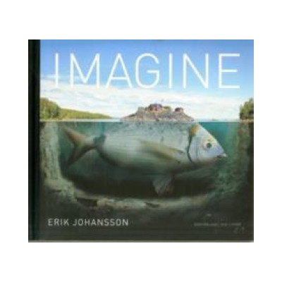 Erik Johansson: Imagine - Erik Johansson - Hardcover