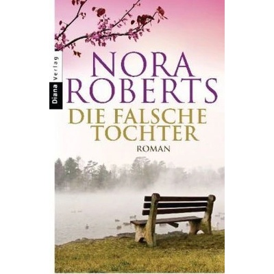 Die falsche Tochter - Roberts, Nora