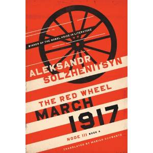 March 1917 - The Red Wheel, Node III, Book 4 (ISBN: 9780268208806)