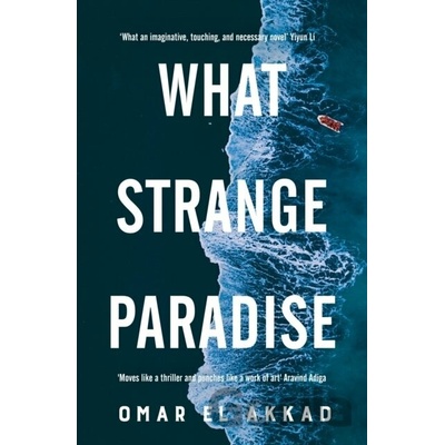 What Strange Paradise - Omar El Akkad
