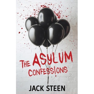 The Asylum Confessions | Jack Steen (ISBN: 9781987877366)