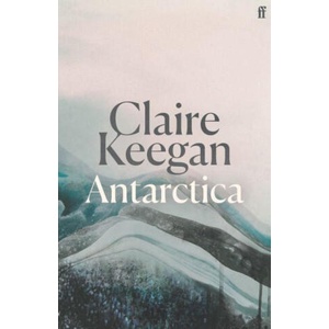 Antarctica | Claire Keegan (ISBN: 9780571396795)