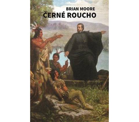 Černé roucho - Brian Moore