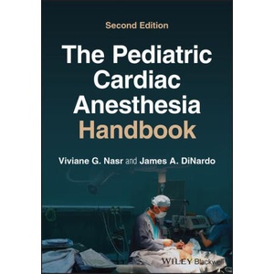 The Pediatric Cardiac Anesthesia Handbook | Viviane G. Nasr (ISBN: 9781119835394)