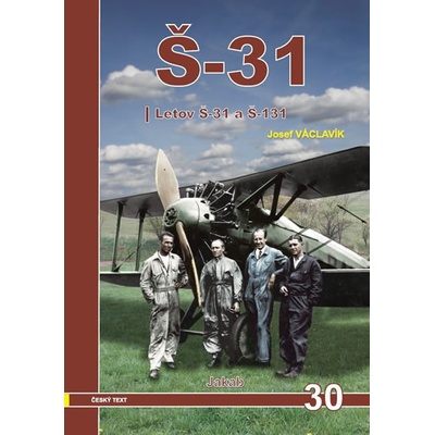 Š-31 - Letov Š-31 a Š-131 - Josef Václavík