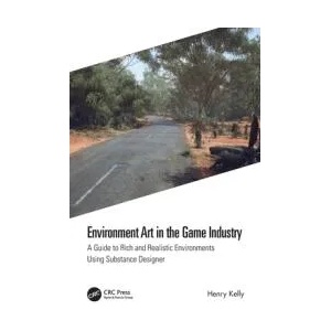 Environment Art in the Game Industry (ISBN: 9780367706760)