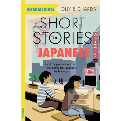 Short Stories in Japanese for Intermediate Learners - Olly Richards, Hodder & Stoughton