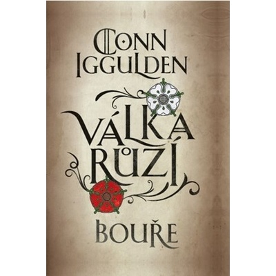Válka růží 1 Bouře - Conn Iggulden