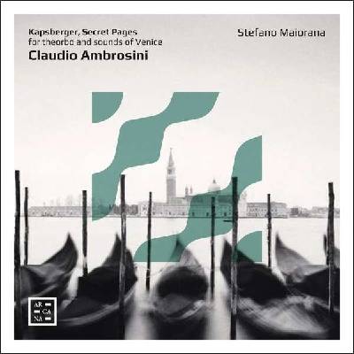 Claudio Ambrosini - Kapsberger, Secret Pages für Theorbe & Sounds of Venice CD