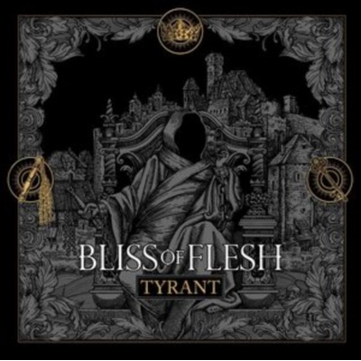 Bliss Of Flesh - Tyrant LP