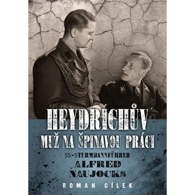 Heydrichův muž na špinavou práci - Roman Cílek
