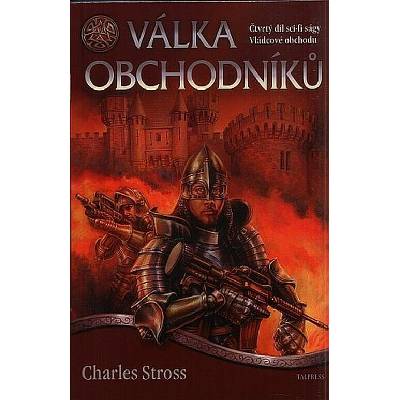 Vládcové obchodu 4 - Válka obchodníků - Stross Charles