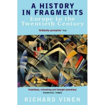 History in Fragments Vinen Richard