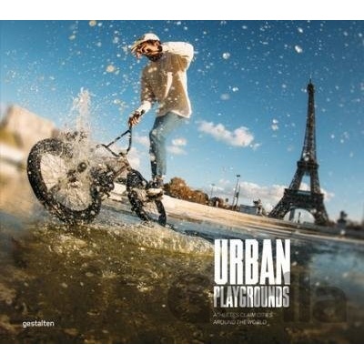 Urban Playgrounds Athletes Claim Cities Around the World - autor neuvedený