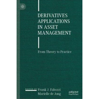 Derivatives Applications in Asset Management | Frank J. Fabozzi, Marielle de Jong
