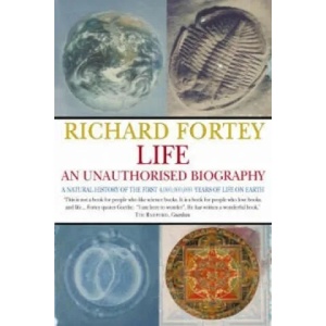 Life: an Unauthorized Biography | Richard Fortey (1998)