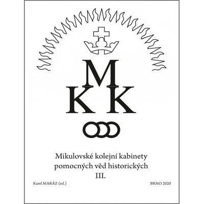 Mikulovské kolejní kabinety pomocných věd historických III.