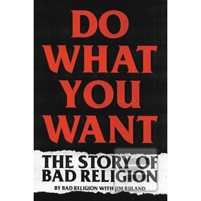 Do What You Want - Jim Ruland, Bad Religion