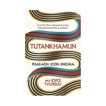 Tutankhamun - Joyce Tyldesley