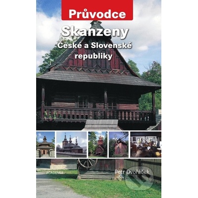 Skanzeny České a Slovenské republiky - Petr Dvořáček