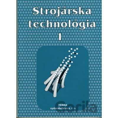 Strojárska technológia I. - Ľudovít Nagy