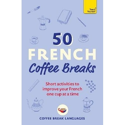 50 French Coffee Breaks - Teach Yourself