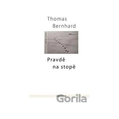 Pravdě na stopě - Thomas Bernhard
