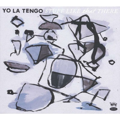 YO LA TENGO: STUFF LIKE THAT THERE CD